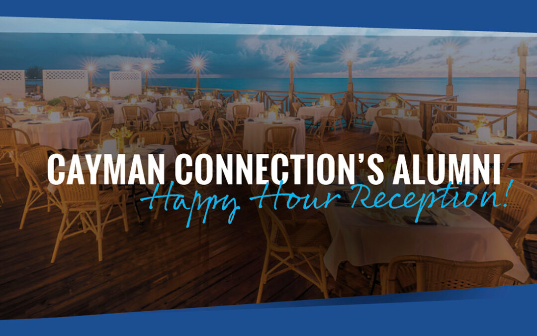 Alumni Happy Hour Reception in Cayman!