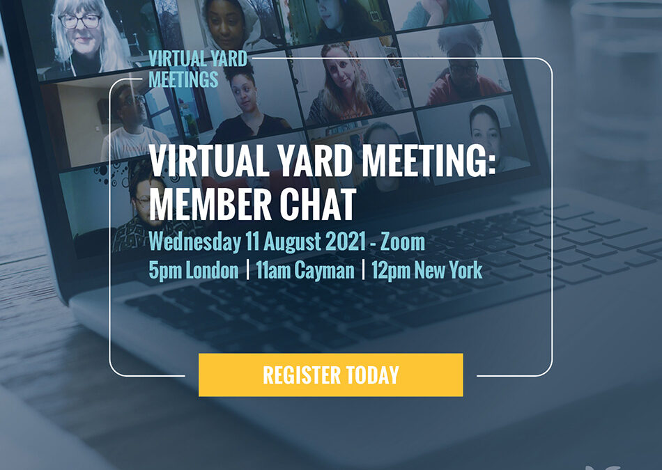 General Yard Meeting: Member Chat – 11 August 2021