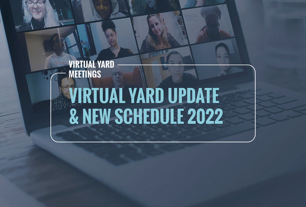 Virtual Yard Update & New Schedule 2022