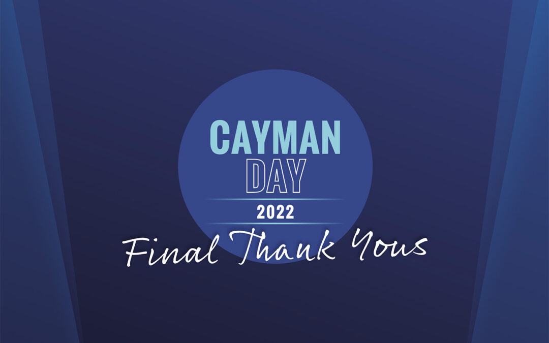 Cayman Day 2022 Final Thank Yous