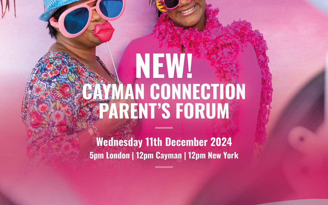 NEW Cayman Connection Parent’s Forum / 11th December 2024